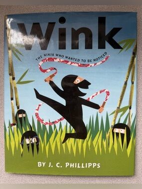 Wink: The Ninja Who Wanted to Be Noticed - Illustrated Children's Book